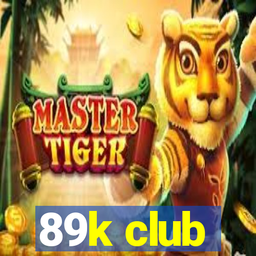 89k club